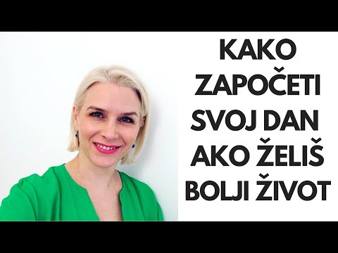 KAKO ZAPOČETI SVOJ DAN AKO ŽELIŠ BOLJI ŽIVOT