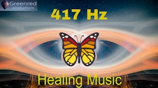 417 Hz Healing music - Let go of mental blockages, Remove negative energy, Ancient Frequency music