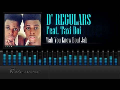 D'Regulars Feat. Taxi Boi - Wah You Know Bout Jab [Soca 2016] [HD]