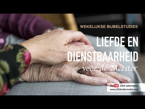 Wekelijkse Bijblstudies 10 november 2018   Liefde en dienstbaarheid voor de Meester