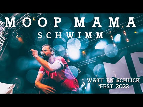 MOOP MAMA  - Schwimm ( Watt en Schlick Fest 2022 )