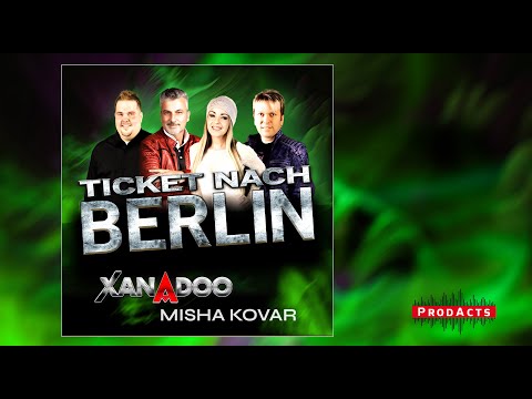 XANADOO & MISHA KOVAR - Ticket nach Berlin (Offizielles Video)