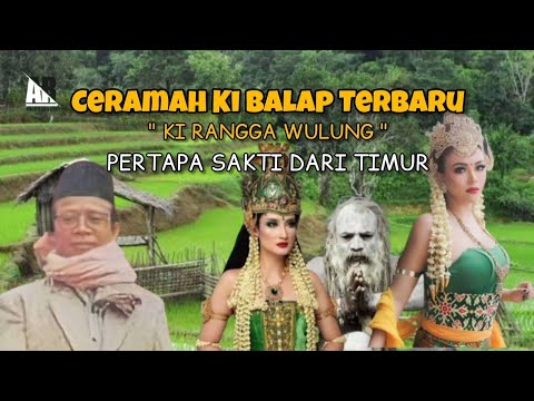 TERBARU...! Hikayat Pertapa Sakti Ki Rangga Wulung | Ceramah Ki Balap Terbaru 2024