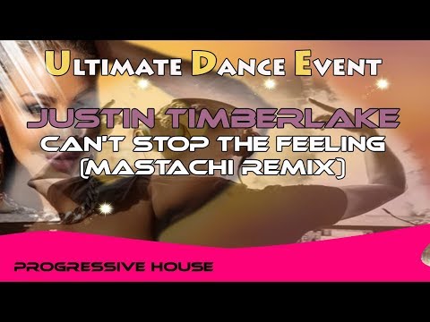 Justin Timberlake - Can't Stop The Feeling (Mastachi Remix)