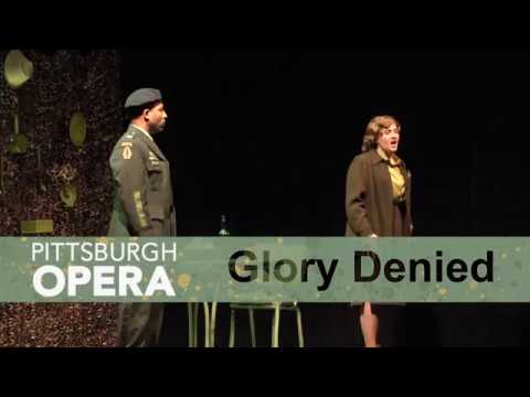 Pittsburgh Opera: Glory Denied “After you hear me out (excerpt)”