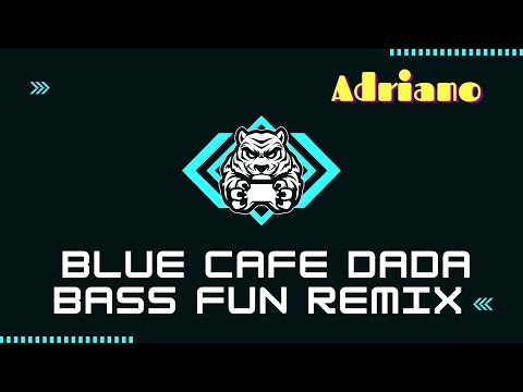 BLUE CAFE   DaDa Bass Fun Remix ExtendedBy Promil