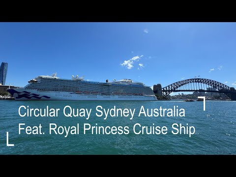 Thumbnail for Explore Circular Quay Sydney Australia Featuring Royal Princess Cruise Ship | 4K Walking Tour