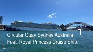 Explore Circular Quay Sydney Australia Featuring Royal Princess Cruise Ship | 4K Walking Tour