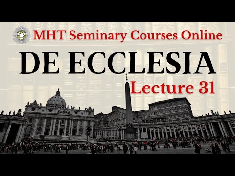 De Ecclesia - Lecture 31