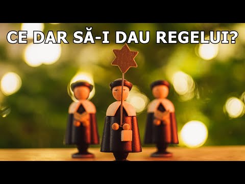 Ce dar să-I dau Regelui
