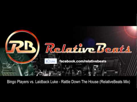 Bingo Players vs. Laidback Luke - Rattle Down The House (RelativeBeats Mix)