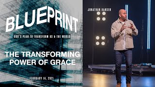 The Transforming Power of Grace | Feb 14, 2021 | 10am LIVE