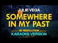 SOMEWHERE IN MY PAST - Julie Vega (KARAOKE Version)