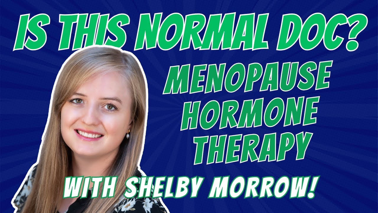 Menopause: Is Hormone Therapy Right for You? | Is This Normal, Doc?
