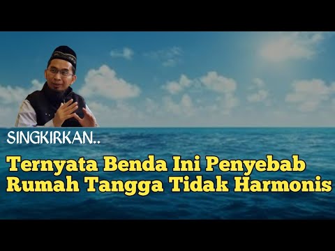 Ternyata Benda Ini Penyebab Rumah Tangga Tidak Harmonis Kata Ustadz Adi Hidayat, SINGKIRKAN!