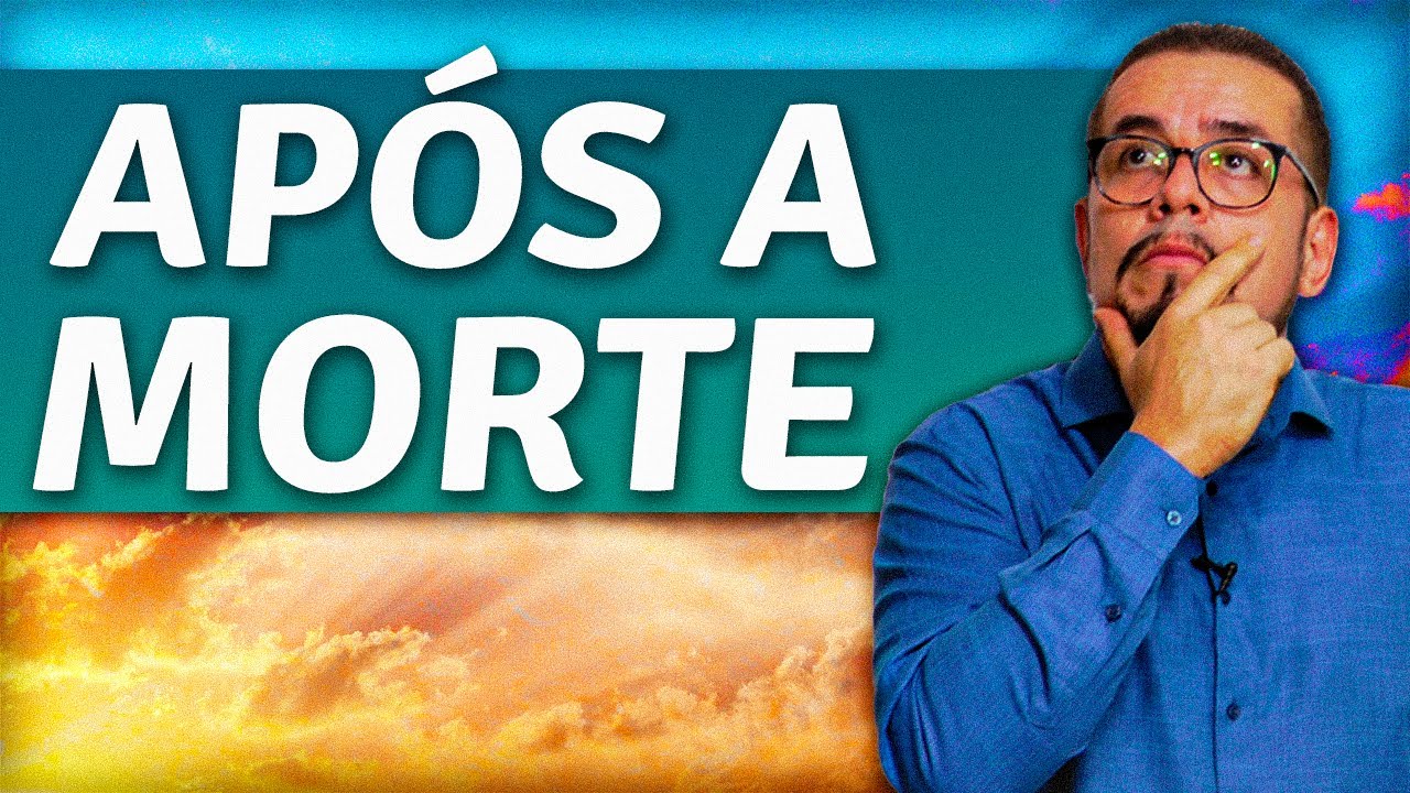 Há vida após a morte? - Estudo Bíblico e Teológico - Destino da alma - Vida e Morte