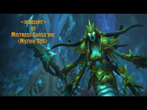 indecent vs Mistress Sassz'ine (Mythic Tomb of Sargeras)