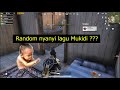 Random Nyanyi Lagu Mukidi