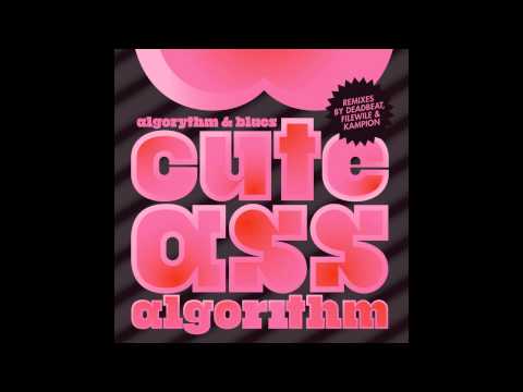 Algorythm & Blues - Cute Ass Algorithm (Filewile Remix)