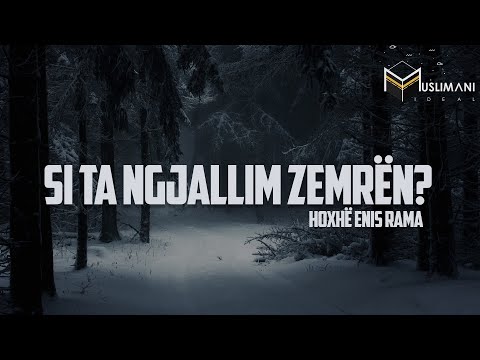 SI TA NGJALLIM ZEMRËN? - Hoxhë Enis Rama (VETDIJESUESE)