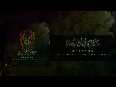 Eric Prydz ft. Rob Swire - Breathe (Savage Remix)