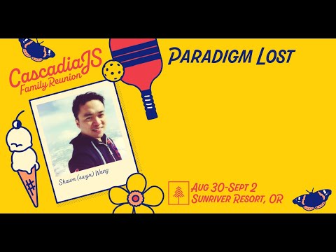 Paradigm Lost | Shawn (swyx) Wang | CascadiaJS 2022