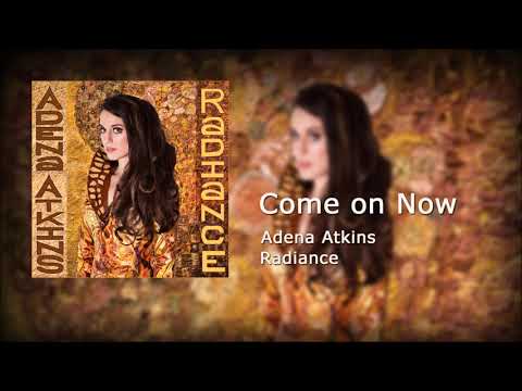 Adena Atkins - Come on Now (Official Audio)