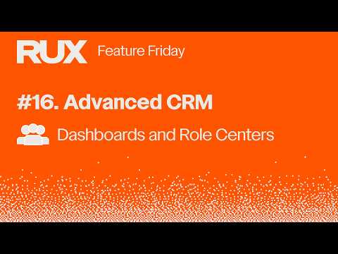 Feature Friday Episode 16: Advanced CRM Dashboards and Role Centers