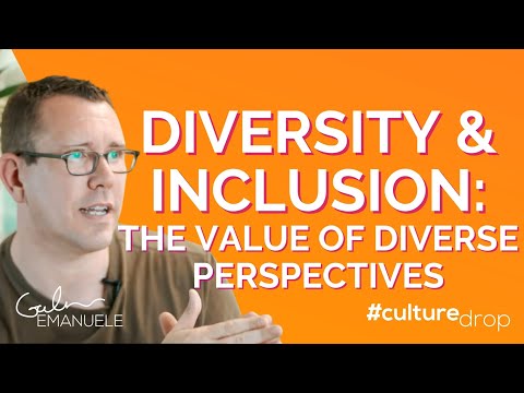 Diversity & Inclusion: The Value of Diverse Perspectives | #culturedrop | Galen Emanuele