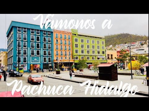 VÁMONOS A CONOCER PACHUCA HIDALGO MÉXICO