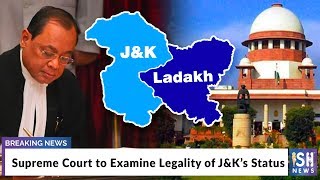 Supreme Court to Examine Legality of J&K’s Status