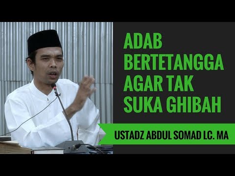 Adab Bertetangga Agar Tak Suka Ghibah - Ustadz Abdul Somad Lc. MA