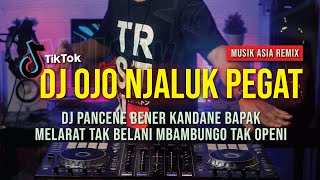 Download lagu DJ OJO NJALUK PEGAT | PANCENE BENER KANDANE BAPAK DJ REMIX TIKTOK VIRAL FULL BASS mp3
