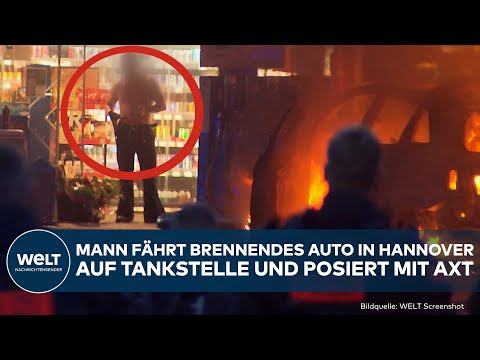 HANNOVER: Mann fährt brennendes Auto in Tankstelle! Täter posiert mit Axt und bedroht Polizei