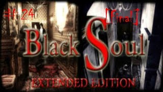 BlackSoul: Extended Edition |THE UNDERGROUND TUNNELS| (Part 24) [Final]