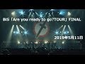 【BiS】Are you ready to go?TOUR FiNAL 20190511【解散】