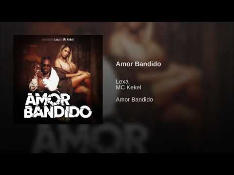 AMOR BANDIDO LEXA E MC KEKEL | MÚSICA COM LETRA