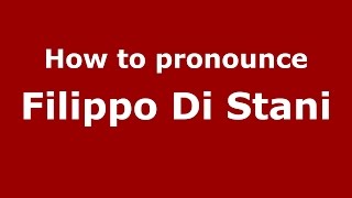 How to pronounce Filippo Di Stani