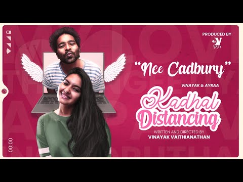 Nee Cadbury - Kadhal Distancing Video Song | Webseries | Vasy Music