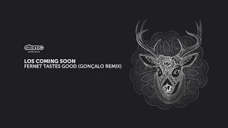 Los Coming Soon - Fernet Tastes Good - Chus &amp; Ceballos Remix