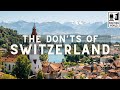 Switzerland: The Don'ts of Visiting Switzerland