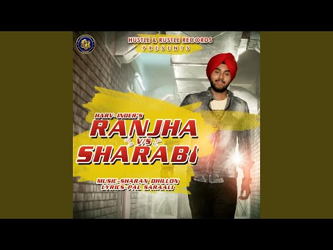 Ranjha Vs. Sharabi