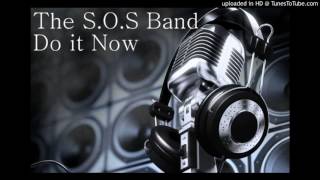 The S.O.S band - Do it Now