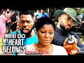 WHERE DO MY HEART BELONG (SEASON 9&10) - Frederick Leonard\destiny Etiko\Jerry 2021 Nigeria Movie