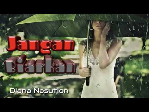 Jangan Biarkan - Diana Nasution + (Lyrics)