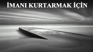 Said Şaşmaz - İmanı Kurtarmak İçin