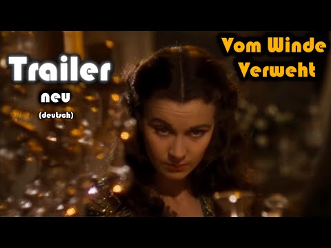 Vom Winde Verweht Trailer, neu deutsch