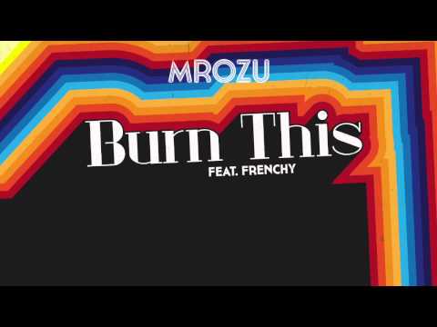Mrozu feat. Frenchy - Burn this