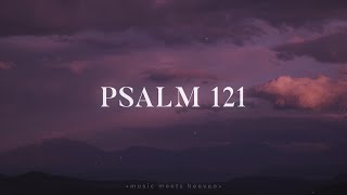 Psalm 121 (He Watches Over You)