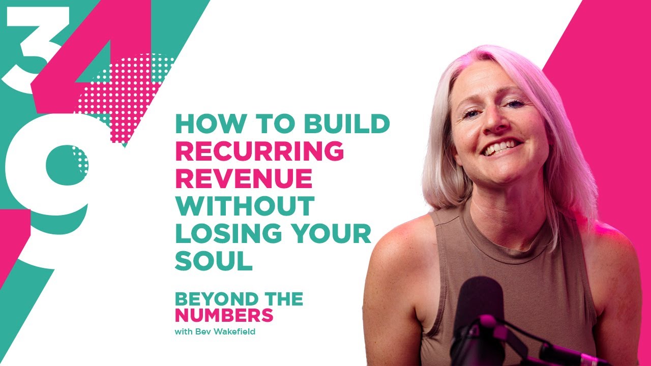 How to Build Recurring Revenue Without Losing Your Soul | S02E11 | Beyond The Numbers with Bev